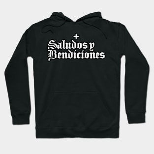 Saludos Y Bendiciones Hoodie